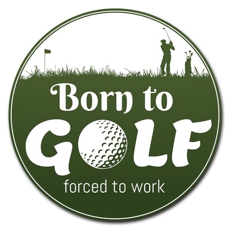 Born To Golf Circle Corrugated Plastic Sign